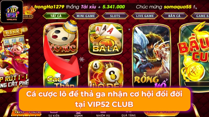 Cá cược lô đề thả ga nhận cơ hội đổi đời tại Vip52 Cá cược lô đề thả ga nhận cơ hội đổi đời tại Vip52